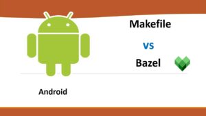 Read more about the article Bazel is available now to build the Android kernel