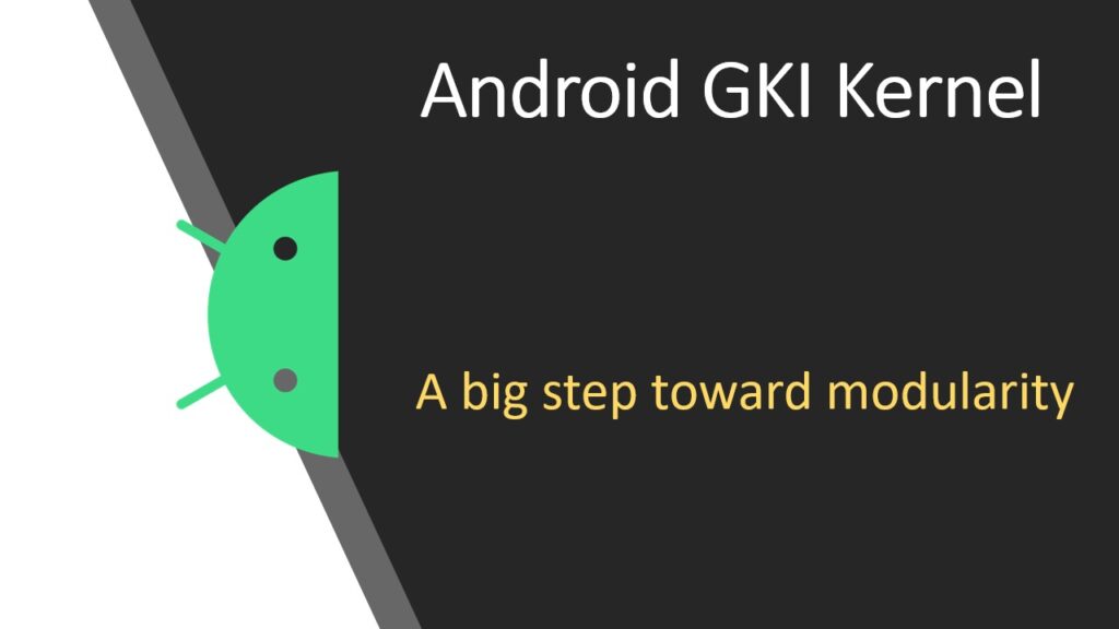 Android-GKI-Kernel-a-new-approach.