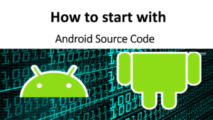 Read more about the article How to start AOSP development