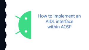 Read more about the article How to implement the AIDL interface