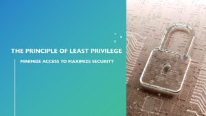 Read more about the article The Principle of Least Privilege