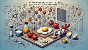 Read more about the article We’re not making an omelette, so better to keep the options open!